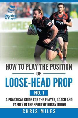 Book cover for How to Play the Position of Loose-Head Prop (No. 1)