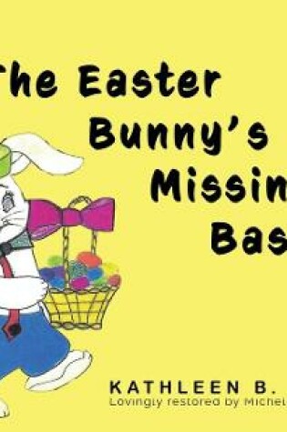 Cover of The Easter Bunny's Missing Basket