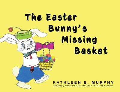 Book cover for The Easter Bunny's Missing Basket