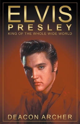 Cover of ELVIS PRESLEY - King of the Whole Wide World