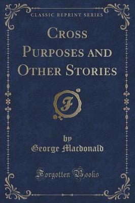 Book cover for Cross Purposes and Other Stories (Classic Reprint)