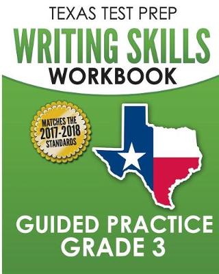 Book cover for TEXAS TEST PREP Writing Skills Workbook Guided Practice Grade 3