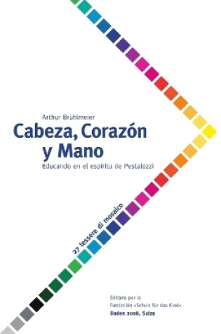 Cover of Cabeza, Corazon Y Mano - Educando Al Ser Humano En El Espiritu De Pestalozzi