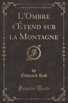 Book cover for L'Ombre s'Étend Sur La Montagne (Classic Reprint)