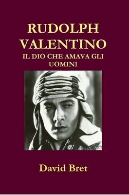 Book cover for Rudolph Valentino: Il Dio Che Amava Gli Uomini