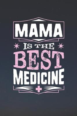 Book cover for Mama Is The Best Medicine