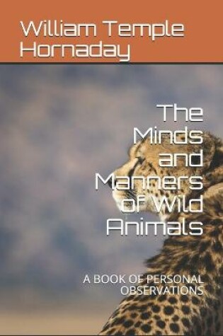 Cover of The Minds and Manners of Wild Animals