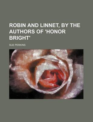 Book cover for Robin and Linnet, by the Authors of 'Honor Bright'