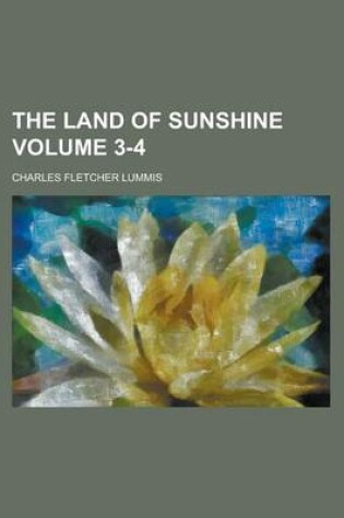 Cover of The Land of Sunshine Volume 3-4