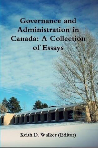 Cover of Governance and Administration in Canada: Collection of Essays