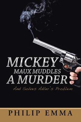 Book cover for Mickey Maux Muddles a Murder