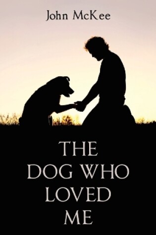 Cover of The Dog Who Loved Me