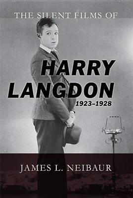 Book cover for The Silent Films of Harry Langdon (1923-1928)