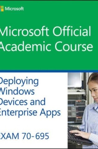 Cover of Exam 70-695 Deploying Windows Devices and Enterprise Apps