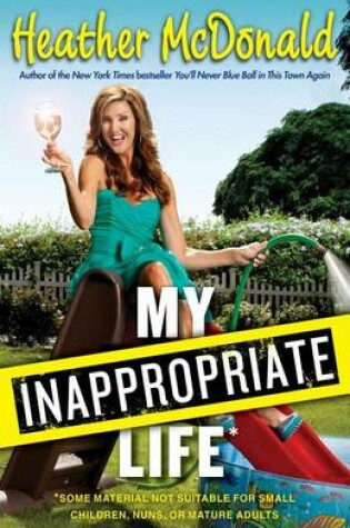 Cover of My Inappropriate Life