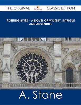 Book cover for Fighting Byng - A Novel of Mystery, Intrigue and Adventure - The Original Classic Edition