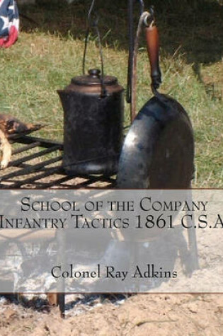 Cover of School Of The Company Infantry Tactis 1861 C.S.A.