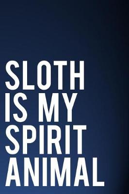 Book cover for Sloth Is My Spirit Animal
