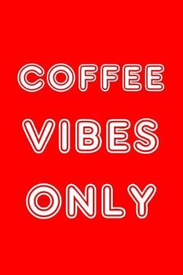 Book cover for Coffee Vibes Only