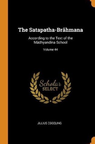 Cover of The Satapatha-Brahmana