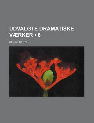 Book cover for Udvalgte Dramatiske Vaerker (6)