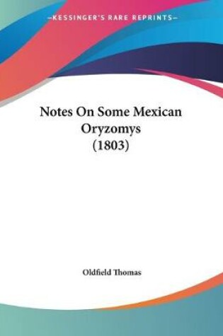 Cover of Notes On Some Mexican Oryzomys (1803)