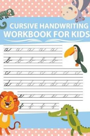 Cover of Cursive Handwriting Workbook for Kids