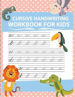 Cover of Cursive Handwriting Workbook for Kids