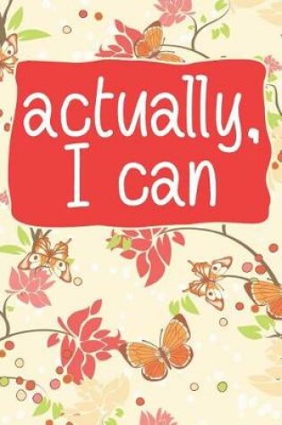 Cover of Actually, I Can