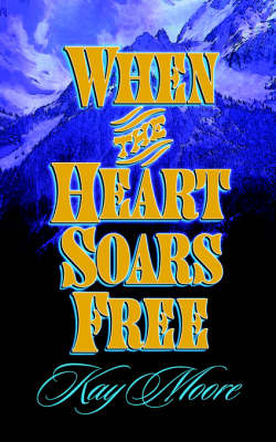 Book cover for When the Heart Soars Free