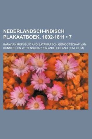 Cover of Nederlandsch-Indisch Plakaatboek, 1602-1811 (7 )