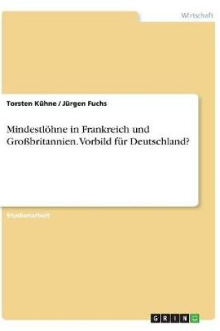 Cover of Mindestloehne in Frankreich und Grossbritannien. Vorbild fur Deutschland?
