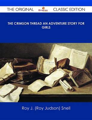 Book cover for The Crimson Thread an Adventure Story for Girls - The Original Classic Edition