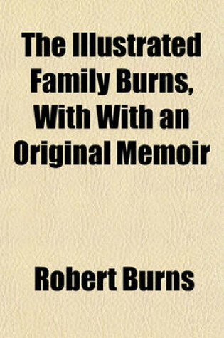 Cover of The Illustrated Family Burns, with with an Original Memoir
