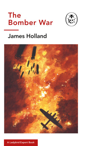 Book cover for The Bomber War: A Ladybird Expert Book
