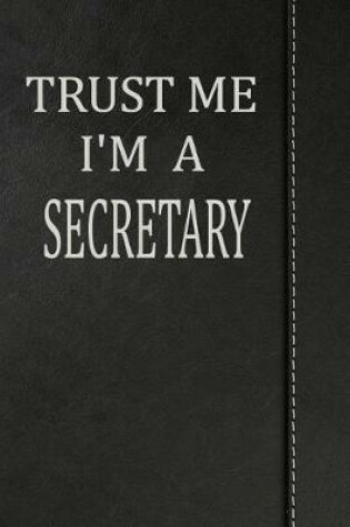 Cover of Trust Me I'm a Secretary