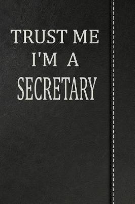 Book cover for Trust Me I'm a Secretary