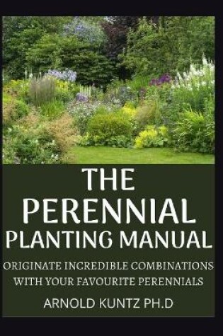 Cover of The Perennial Planting Manual