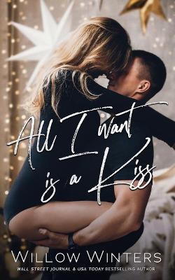 Book cover for All I Want is A Kiss