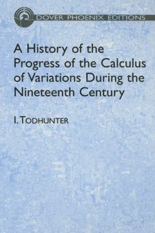 Cover of A History of the Progress of the Calculus of Variations During the Nineteenth Century