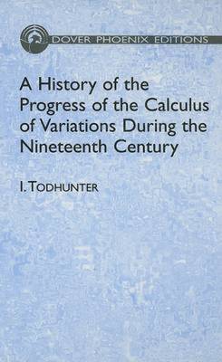 Cover of A History of the Progress of the Calculus of Variations During the Nineteenth Century