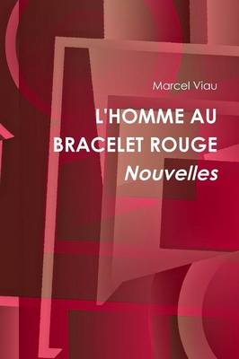 Book cover for L'Homme Au Bracelet Rouge. Nouvelles