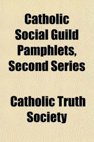 Cover of Catholic Social Guild Pamphlets, Second Series