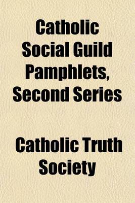 Book cover for Catholic Social Guild Pamphlets, Second Series