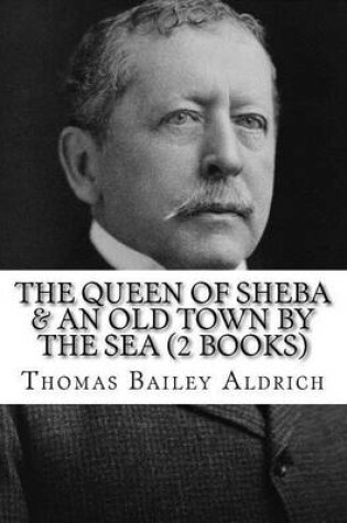 Cover of The Queen of Sheba & An Old Town By The Sea (2 Books)