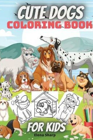 Cover of Cute Dogs Coloring Book For Kids