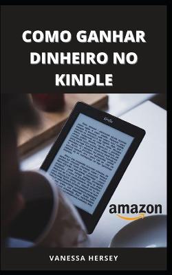 Book cover for Como Ganhar Dinheiro No Kindle