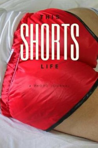 Cover of This shorts life