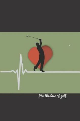 Cover of For the Love of Golf