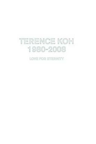 Cover of Terence Koh 1980-2008